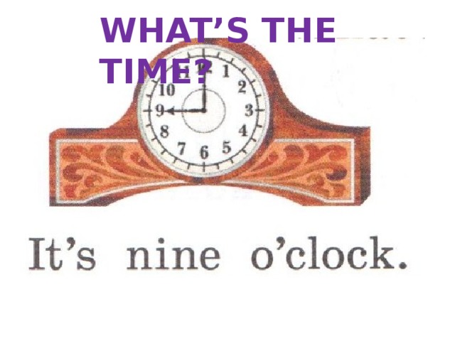 WHAT’S THE TIME?