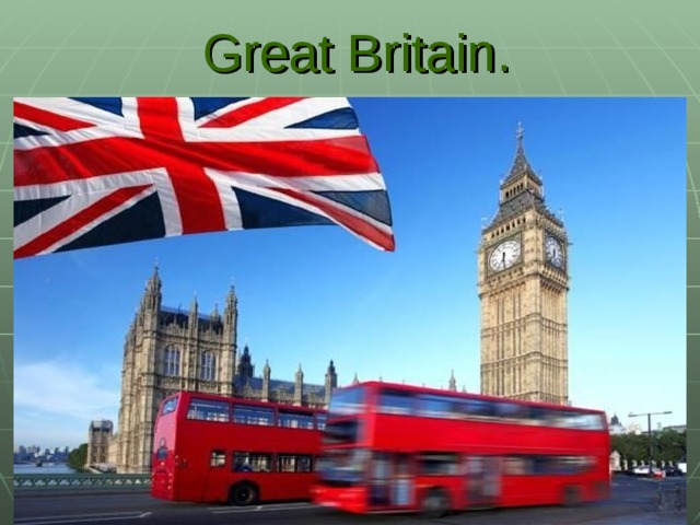 Great Britain .