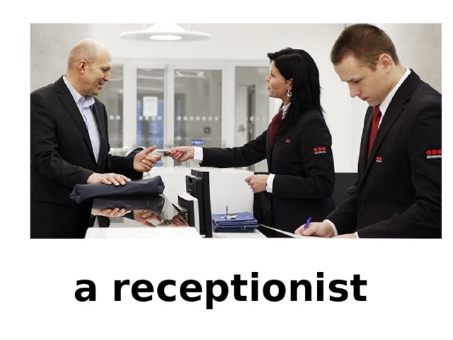 a receptionist