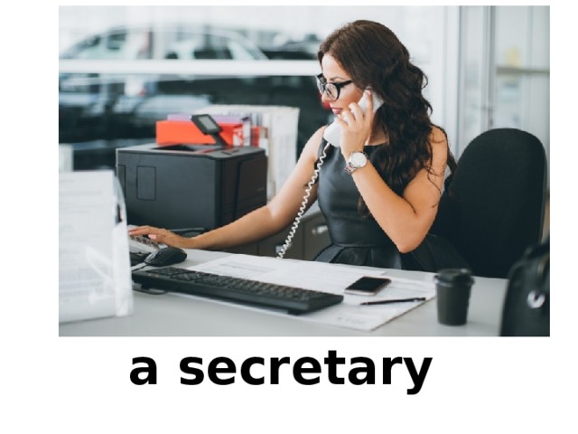 a secretary