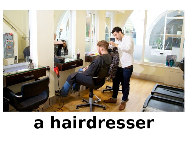 a hairdresser