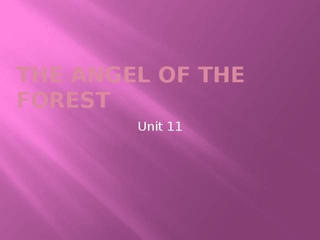 The angel of the forest Unit 11