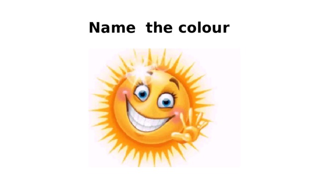 Name the colour