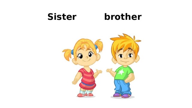 Sister brother