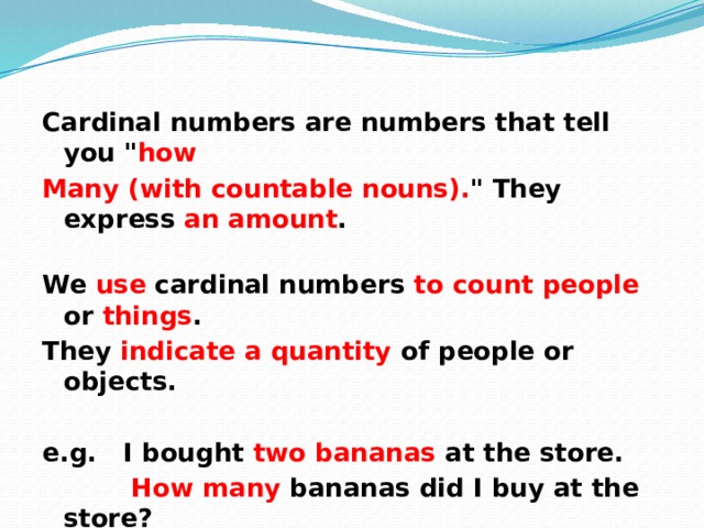 Cardinal numbers are numbers that tell you 