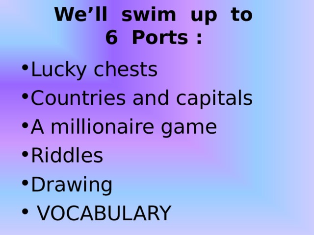 We’ll swim up to  6 Ports :