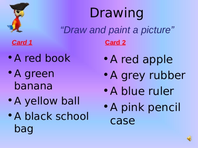 Drawing   “Draw and paint a picture”   Card 1 Card 2