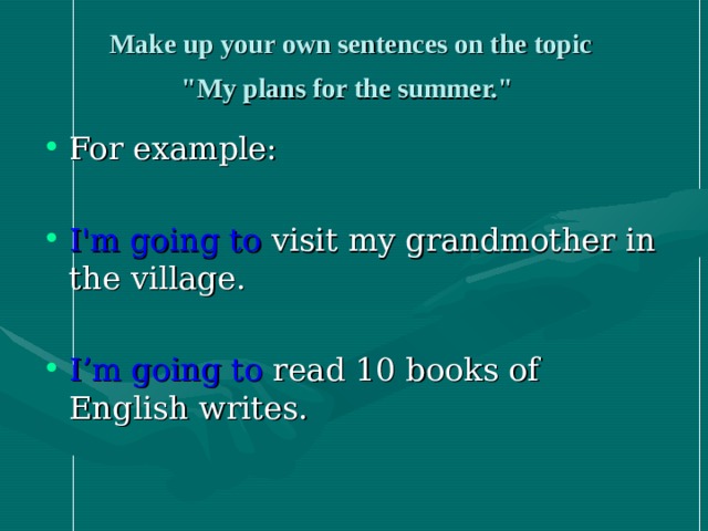 Make up your own sentences on the topic  