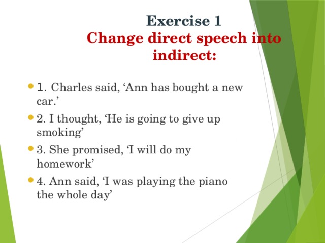Exercise 1  Change direct speech into indirect: