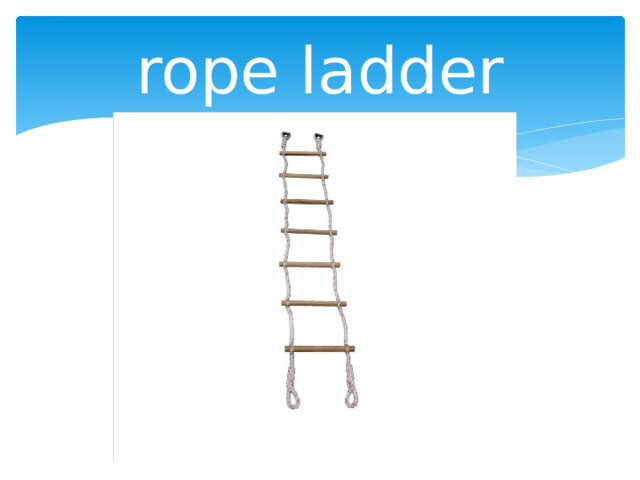 rope ladder