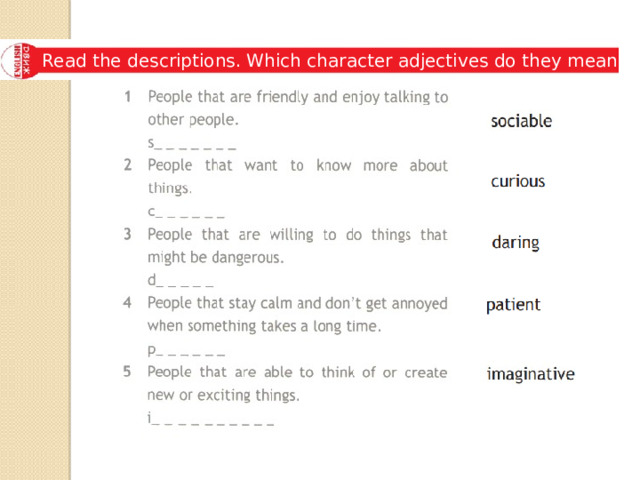 Read the descriptions. Which character adjectives do they mean?